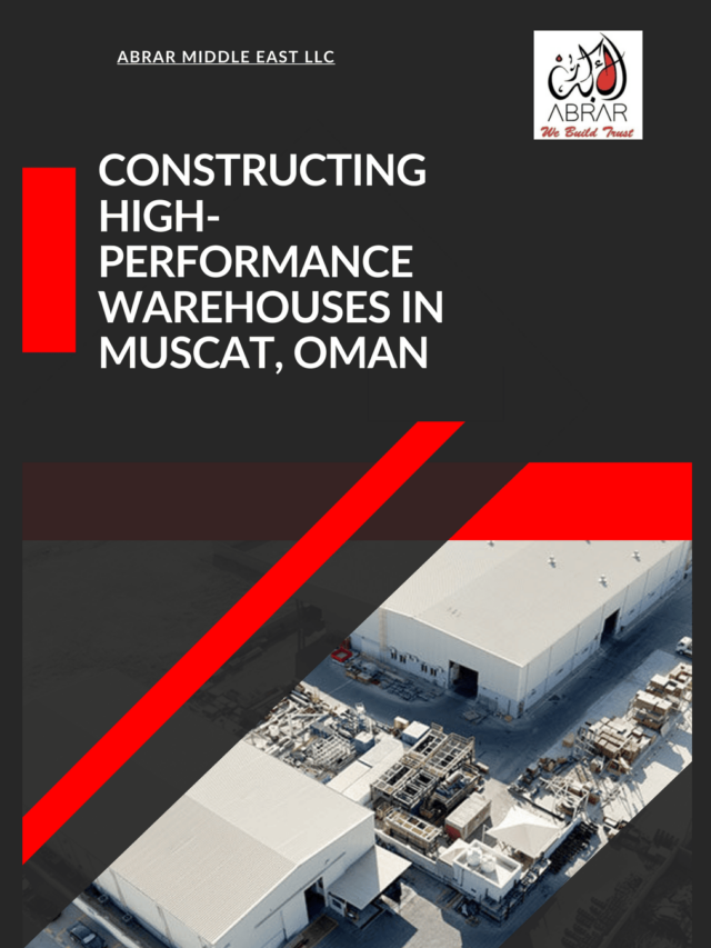Warehouse Construction in Muscat, Oman: Building Smarter Solutions